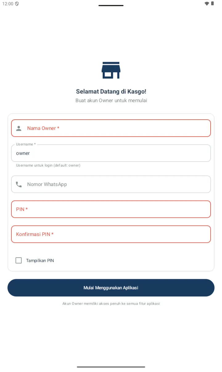 Halaman Selamat Datang di Kasgo dengan icon toko, subtitle Buat akun Owner untuk memulai, form: Nama Owner (required, red border), Username (default owner), Nomor WhatsApp (opsional), PIN (required), Konfirmasi PIN (required), Tampilkan PIN checkbox, tombol Mulai Menggunakan Aplikasi, footer Akun Owner memiliki akses penuh ke semua fitur aplikasi