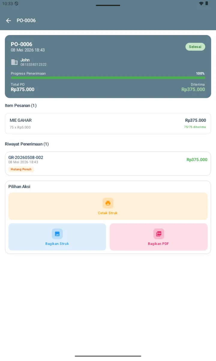 Detail PO-0006 dengan card atas info supplier John, Progress Penerimaan 100%, Total PO Rp375.000, Diterima Rp375.000, badge Selesai, list Item Pesanan MIE GAHAR 75x Rp5.000 75/75 diterima, Riwayat Penerimaan GR-20260508-002 dengan badge Hutang Penuh, Pilihan Aksi Cetak Struk / Bagikan Struk / Bagikan PDF